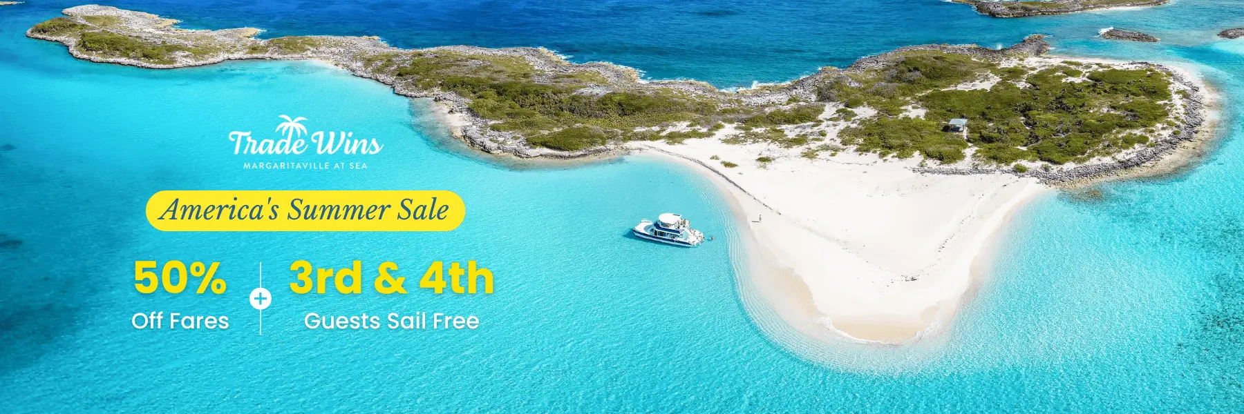 America's Summer Sale-50% Off Fares + 3rd & 4th Guests Sail Free