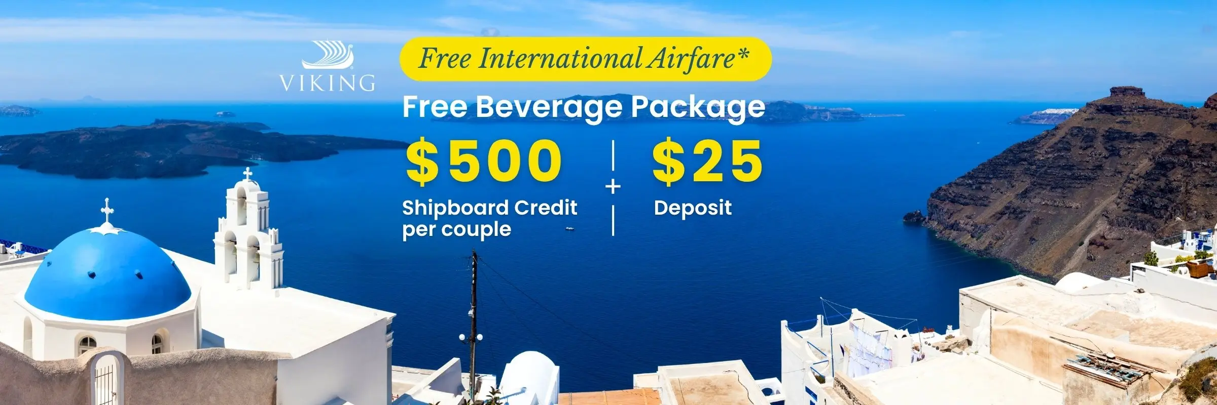 Free Airfare, Beverage Package, Onboard Credit & Reduced Deposit