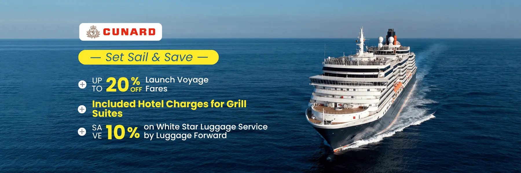 Set Sail & Save: Up to 20% Off Launch Voyage Fares + Included Hotel Charges for Grill Suites + Save 10% on White Star Luggage Service